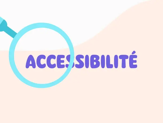    Glisser  Loupe zoomant sur le mot "accessibilité"